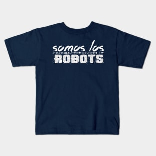 SOMOS LOS ROBOTS Kids T-Shirt